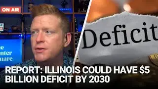 Report: Illinois could have $5 billion deficit by 2030