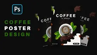 coffee poster design in photoshop | creative graphics