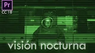 Night Vision Effect | Adobe Premiere Pro CC 2018 Tutorial