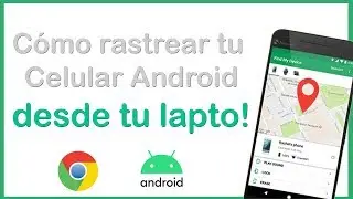 How to Track an Android Phone from Your PC - Find My Android Phone