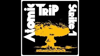 Atomic Trip "Bomb #1"