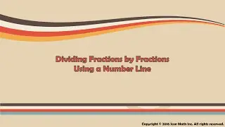 Dividing Fractions by Fractions Using a Number Line