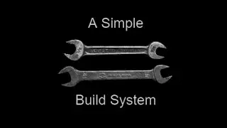 A Simple Build System