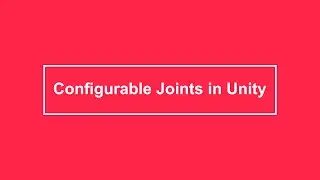 Configurable Joints in Unity