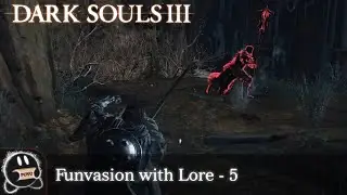 Dark Souls 3: Funvasion with Lore - 5 (Raw Clip)