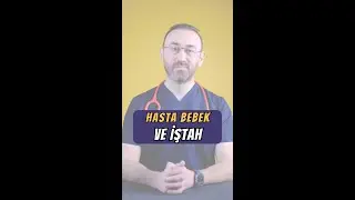 Hasta Bebek ve İştah #bebeksağlığı #çocukgelişimi #sorucevap
