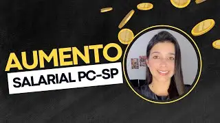 QUANTO AUMENTOU NO SALÁRIO DA PC SP- AGEPOL | INVESTIGADOR | ESCRIVÃO