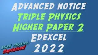 2022 physics exam content prediction - Higher Triple Physics paper 2 Edexcel