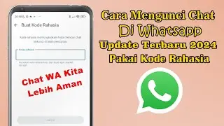 CARA MENGUNCI CHAT DI WHATSAPP PAKAI KODE RAHASIA TERBARU 2024