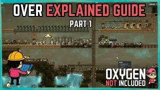 Over-Explained Guide Part 1 - Oxygen Not Included
