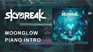 Skybreak & Kaval - Moonglow (FL Studio Piano Intro Remake)