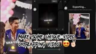 Overlapping video || make some unique videos with overlapping #susheel_baria