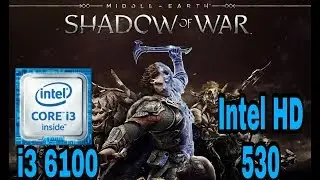 Middle Earth Shadow Of War - Gameplay - i3 6100 - benchmark