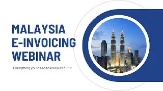 Webinar: Malaysia E-Invoicing Process - 2024 & Melasoft Solution | IRBM | LHDN