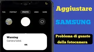 Come risolvere il problema di errore della fotocamera Samsung 2024 ll