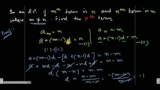 In an A.P. if mth term is n and nth term is m where m ≠ n .Find the pth term || Sequence and Series