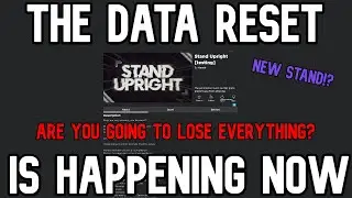 The Data reset is happening!!! everything you need to know about Stand Upright!  (Part 2)