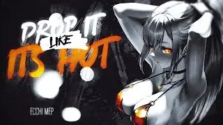 Ecchi - DROP IT LIKE IT'S HOT!