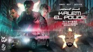 INTOMYMIND X DIZZYTOOSKINNY X AFROTO X BATISTUTA - KALEM EL POLICE | كلم البوليس (PROD RASHED MUZIK)