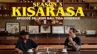 KISARASA | S3 - Episode 8 - Bhineka Djaja, Kisah Kedai Kopi Bali Lintas Generasi