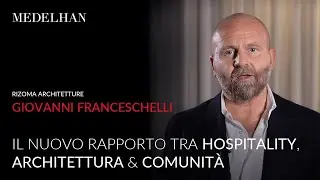 Medelhan Interview | Giovanni Franceschelli - Rizoma Architetture - Founder - 1/2