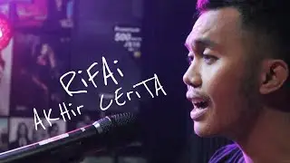 Rifai - Akhir Cerita