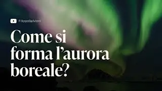 Come si forma l'aurora boreale?