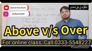 Above v/s Over | By Syed Ali Raza Kazmi
