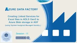 System assigned managed Identity auth. for Storage accounts | Session - 11 | Azure Data Factory