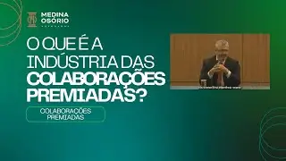 Fábio Medina Osório: o que é a indústria das colaborações premiadas?