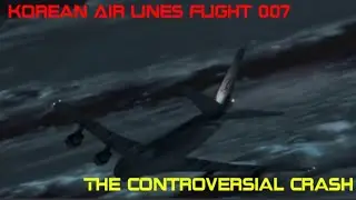 Korean air line flight 007 (the controversial crash)