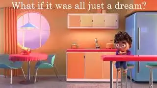 What if it was all just a dream?