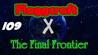 Flaggcraft X: The Final Frontier #109 - One and Done