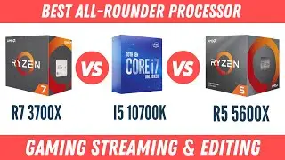 Ryzen 5 5600x vs Ryzen 7 3700x vs Intel I7 10700k | Gaming Streaming & Editing | Intel vs AMD
