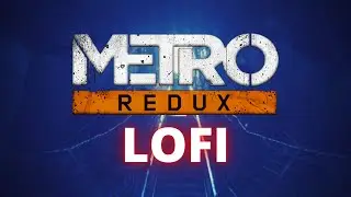 Metro 2033 Redux LoFi