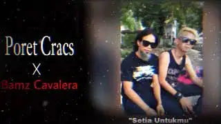 Poret Cracs X Bamz Cavalera - Setia Untukmu
