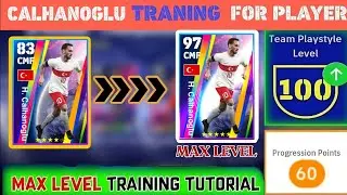 97 Rated H . CALHANOGLU Max Training Tutorial in eFootball 2023 Mobile