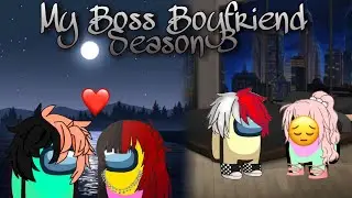 My Boss Is My Boyfriend |Season 3| Part 19 - Among Us Love Story