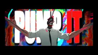 Pump It「AMV」-  The Chainsaw Man Edit