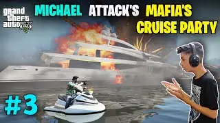 MICHAEL ATTACKS MAFIA'S CRUISE PARTY😯 | GTA V  GAMEPLAY #3 | EVIL ARMY #gta5