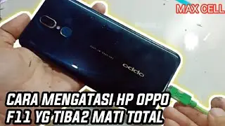 cara mengatasi hp oppo F11 yg tiba2 mati total