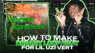 How to Make a DREAMY Loop/Beat  For Lil Uzi Vert | Loop Breakdown and Live Beat Cookup FL Studio 20