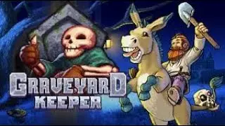 Graveyard Keeper - Сильные ритуальные услуги