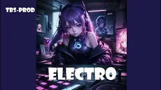 MUSIQUE ELECTRO 2024 / EDM 2024 / DJ 2024 (tbs-prod)
