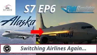 Simbit World A Pilot's Life Ch2 l I Am Switching Airlines l S7 EP6 Envoy Ops