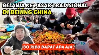 130 RIBU RUPIAH BISA BELI APA DI PASAR TRADISIONAL BEIJING CHINA? 🇨🇳