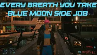 Cyberpunk 2077 Every Breath You Take Blue Moon's Side Job