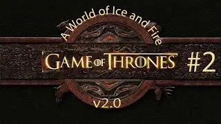 Mount and Blade Warband A World of Ice and Fire v2.0 - #2 Я только учусь