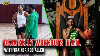 Oregon's Next Star ⭐️ | Deja Kelly Works Out With Coach Rob in ATL