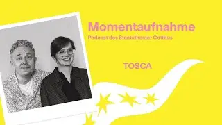 Momentaufnahme - Podcast des Staatstheater Cottbus - TOSCA